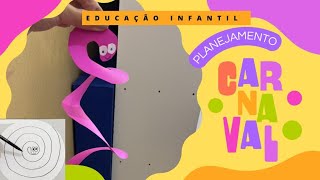 PLANEJAMENTO ATIVIDADES SOBRE CARNAVAL DE ACORDO COM A BNCC Educação Infantil [upl. by Anyzratak115]