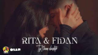 Fidan amp Rita  Ty tkam dashtë  by Flow Music [upl. by Baxter]