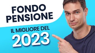 La Guida al Miglior Fondo Pensione 2023 [upl. by Eaned]