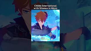 CHILDE INTERNATIONAL WITH XILONEN IN ABYSS [upl. by Aimat950]