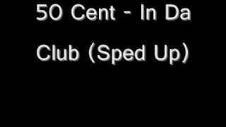 50 Cent  In Da Club Sped Up [upl. by Ahsatal]