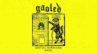 GAOLED  BESTIAL HARDCORE DEMO [upl. by Lockhart]