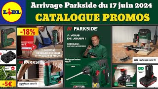 arrivage LIDL parkside dès lundi 17 juin 2024 ✅ outils bricolage Parkside 🔥 Promos deals SilverCrest [upl. by Fidole]