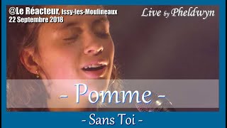 Pomme  Sans Toi  Le Réacteur IssyLesMoulineaux 22 sept 2018 [upl. by Accber119]