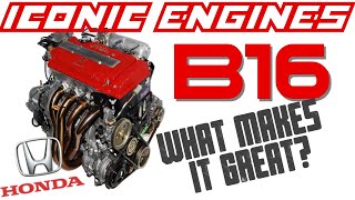 Honda B16  What makes it GREAT ICONIC ENGINES 7 [upl. by Akinek929]