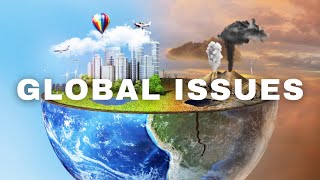 Most Important Global Issues  Global Issues Awareness  YouBlogMedia [upl. by Haerr579]