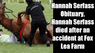 Hannah Serfass Obituary Hannah Serfass died after an accident at Fox Lea Farm [upl. by Flemings]