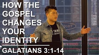 How the Gospel Changes Your Identity  Galatians 3114 [upl. by Stieglitz560]