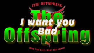 The Offspring  I Want you bad [upl. by Lemuela]