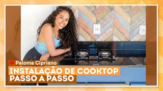 Como instalar cooktop com Paloma Cipriano [upl. by Annawot]