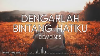 DEMEISES  Dengarlah Bintang Hatiku Lirik [upl. by Jard]