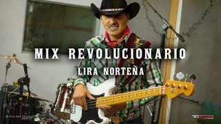 MIX REVOLUCIONARIO  LIRA NORTEÑA [upl. by Jameson]