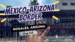 IS IT SAFE Walking ArizonaMexico Border Crossing  Nogales Arizona USA [upl. by Zeba135]