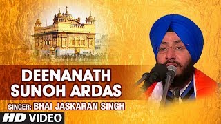 Deenanath Sunoh Ardas Shabad  Darsan Pyasi Dinas Raat  Bhai Jaskaran Singh Ji [upl. by Kcirdef]