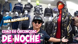 ❗❗ Como es Chiconcuac de NOCHE el tianguis mas BARATO donde se Surten Mayoristas Y Revendedores ❗❗🔥😱 [upl. by Orly101]