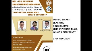 ISU Smart Learning Program  LUTS IN YOUNG MALE WHAT’S DIFFERENT 17th May 2024 [upl. by Ahtabbat]