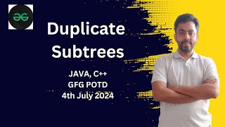 Duplicate Subtrees  GFG POTD 4th July 2024  JAVA  C [upl. by Ellenij228]