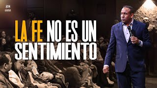 La Fe No Es Un Sentimiento  Pastor Juan carlos Harrigan [upl. by Pinkerton]