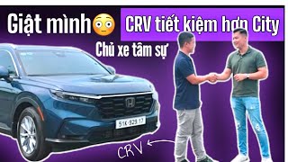 Lắng nghe chủ xe nói Honda CRV tiết kiệm hơn City dùng xe đi xuyên Việt và không dùng đi trong phố [upl. by Melosa]