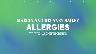 Marcin  Allergies feat Delaney Bailey Lyrics [upl. by Ahsinelg596]