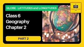 NCERT Class 6 Geography  Chapter 2  Globe  Latitudes and Longitudes  Part 2 [upl. by Notaek]