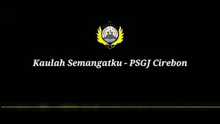 Kaulah Semangatku  PSGJ Cirebon Anthem Pasoegati lirik [upl. by Emina948]