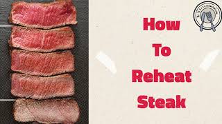 Reheat Steak Is That Possible Here’s Super Guide To Do It 2021 [upl. by Gaul]