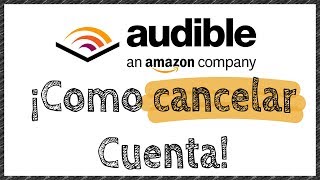 Cómo cancelar la Membresía en Audible Amazon  Cerrar la cuenta Audible [upl. by Teerpnam]