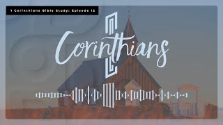 1 Corinthians Bible Study  Ep 12 [upl. by Reitman403]