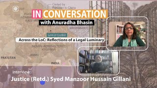 IN CONVERSATION Justice Retd Syed Manzoor Hussain Gillani AcrossLOC Reflections on Life [upl. by Romo969]