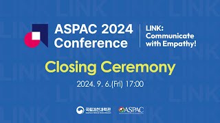 「ASPAC Conference 2024」 Closing Ceremony [upl. by Jude]