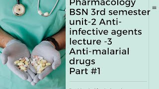 Pharmacology BSN 3rd semester Unit2 Agents used to treat infection Lecture3 Antimalarial drugs1 [upl. by Natsrik477]