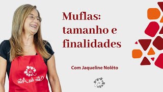 Falando sobre Muflas tamanhos e finalidades com Jaqueline Nolêto [upl. by Dittman]