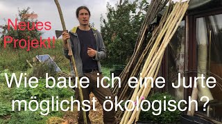 Wie baue ich eine Jurte möglichst ökologisch [upl. by Akaenahs582]