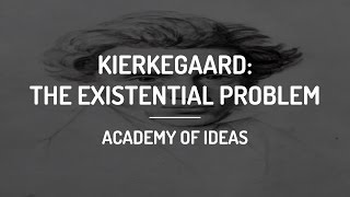 Introduction to Kierkegaard The Existential Problem [upl. by Eiznik]