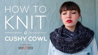 How to Knit a Cushy Cowl for Beginners StepbyStep [upl. by Leckie]