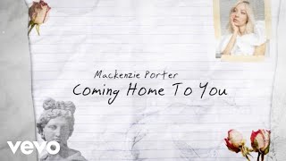 MacKenzie Porter  Coming Home To You Lyric Video [upl. by Nnoved]