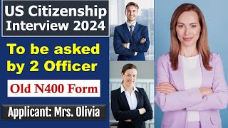 US Citizenship Interview test 2024  US Naturalization Interview by 2 Officer Old N400 Form [upl. by Necaj]