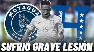 🚨ALERTA SELECCIÓN DE HONDURAS Y MOTAGUA SUFREN SU BAJA DEFINITIVA POR TERRIBLE LESIÓN [upl. by Agnesse]