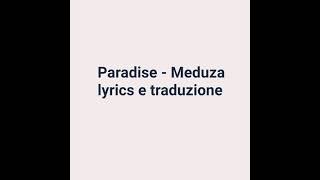 Meduza  Paradise lyrics  traduzione [upl. by Eiroc]