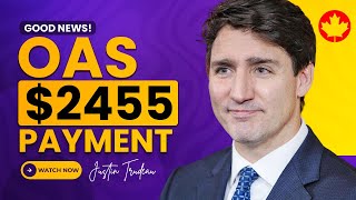 2 Minute Ago New OAS Payment  2455 for Canadian Seniors  OAS Pension [upl. by Meean]