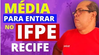 MÉDIAS PARA ENTRAR NO IFPE RECIFE [upl. by Sirehc]