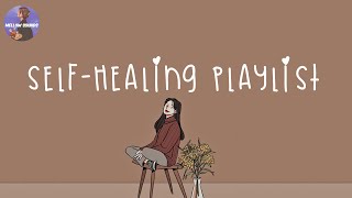 Playlist time for selfhealing💎songs to cheer you up after a tough day [upl. by Raddatz409]