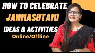 How to celebrate Janmashtami  Ideas amp Activities for Janmashtami Janmashtami Activity Ideas [upl. by Assilla806]