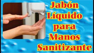 Como elaborar Jabón Líquido para Manos Sanitizante [upl. by Oiragelo]