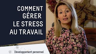 Comment gérer le stress au travail [upl. by Blisse]