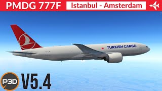 P3D v54 PMDG 777F Turkish Cargo  Istanbul to Amsterdam  VATSIM Full flight [upl. by Leamaj]