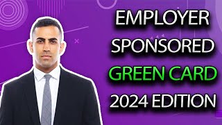 Your Guide to EmployerSponsored Green Card 2024 What You Need to Know [upl. by Bathsheba]