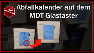 Abfallkalender auf dem MDT Glastaster  Gebäudeautomation mit NodeRed 08 [upl. by Cherie]