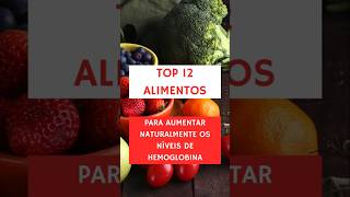 12 Alimentos Poderosos para Aumentar Sua Hemoglobina Naturalmente Não Perca dieta frutas [upl. by Four]